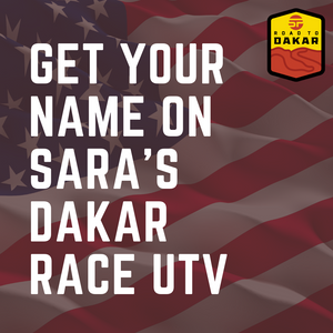 Get your Name, Short Note or Slogan on Sara's Dakar Race CanAm